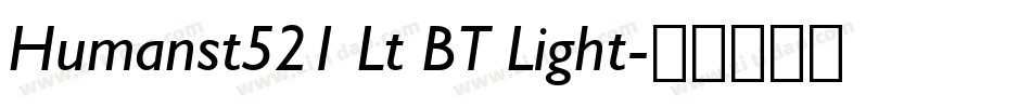 Humanst521 Lt BT Light字体转换